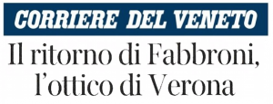Titolo articolo da Corriere del Veneto 28/03/2017: Il ritorno di Fabbroni, l'ottico di Verona